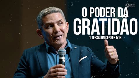 O PODER DA GRATIDÃO 1 TESSALONICENSES 5 18 PR LOURIVAL PEREIRA