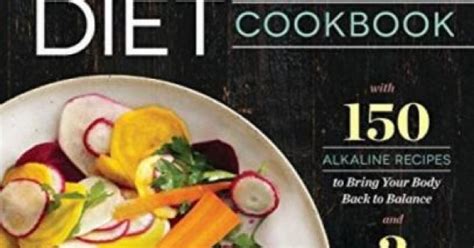 Essential Alkaline Diet Cookbook 150 Alkaline Recipes To Bring