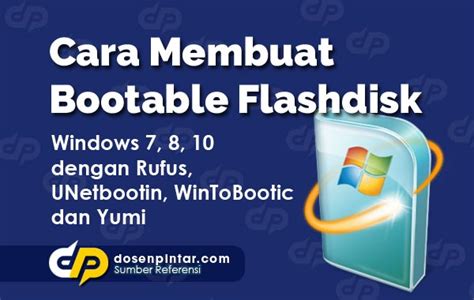 Cara Membuat Bootable Flashdisk Windows 7 8 10