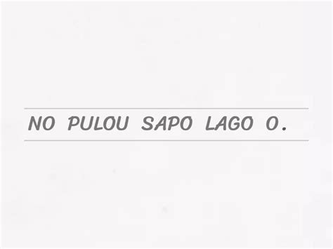 Coloque As Palavras Na Ordem Correta E Forme Frases Desembaralhe