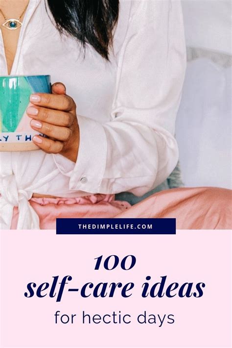 100 Self Care Ideas For Hectic Days Simple Self Care Ideas To Help