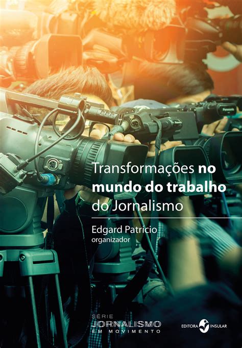 Transformações No Mundo Do Trabalho Do Jornalismo Insular