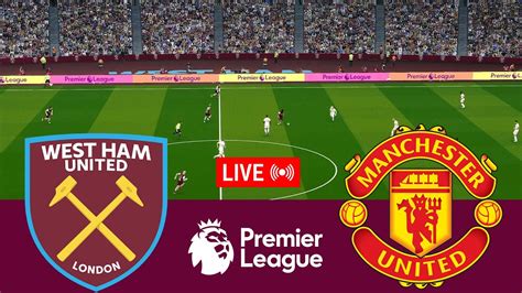 Live West Ham United Vs Manchester United Premier League 2324 Full