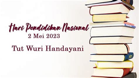 Kumpulan Ucapan Hari Pendidikan Nasional 2023 Lengkap Dengan Tema