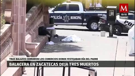 Balacera En Zacatecas Deja Tres Muertos Grupo Milenio