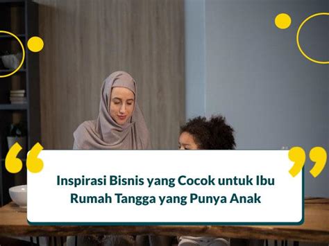 8 Usaha Untuk Ibu Rumah Tangga Yang Punya Anak Kecil