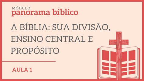 Panorama Bíblico A Bíblia sua divisão ensino central e propósito