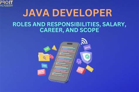 Java Developer Roles And Responsibilities Salary And Career Proit Academy