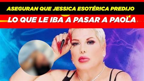 Aseguran que Jessica esotérica predijo lo que le iba a pasar a Paola