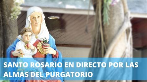 🔴 Santo Rosario En Directo Por Las Almas Del Purgatorio 1 De Febrero