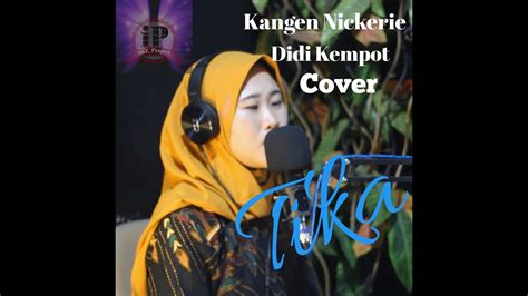 Kangen Nickerie Didi Kempot Cover By Tika Youtube