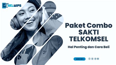 Paket Combo SAKTI Telkomsel Hal Penting Dan Cara Beli Selwips