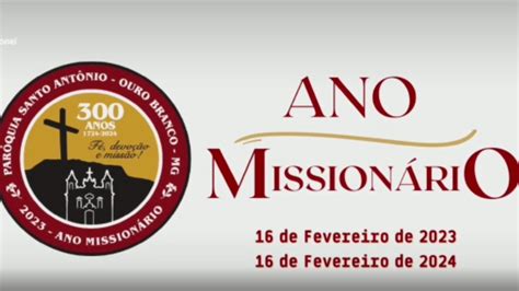 Par Quia Santo Ant Nio Em Ouro Branco Promove Ano Mission Rio