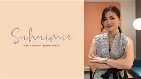 Inspiration With Suhaimie Ceo And Founder Tiga Pilar Familia Youtube