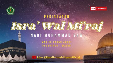 Live Streaming Peringatan Isro Mi Roj Nabi Muhammad Saw H Di