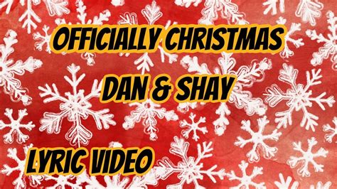 Officially Christmas Dan And Shay Lyric Video Youtube