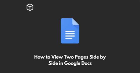 How To View Two Pages Side By Side In Google Docs Programming Cube