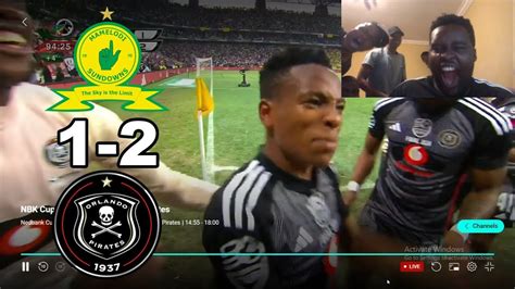 Mamelodi Sundowns Vs Orlando Pirates All Goals Extended Highlights