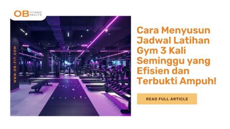 Cara Menyusun Jadwal Latihan Gym Kali Seminggu Yang Efisien Dan