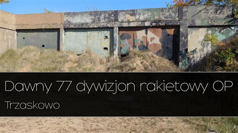 Dawny 77 Dywizjon Rakietowy OP JW 2209 Trzaskowo Urbex Urban