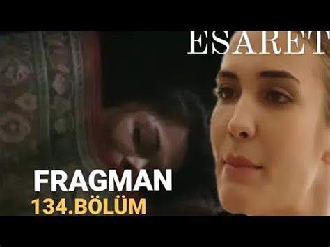 ESARET 134 BÖLÜM FRAGMANI YouTube