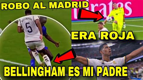 GOL BELLINGHAM SALVA AL REAL MADRID 2 1 GETAFE ROBO DESCARADO DEL