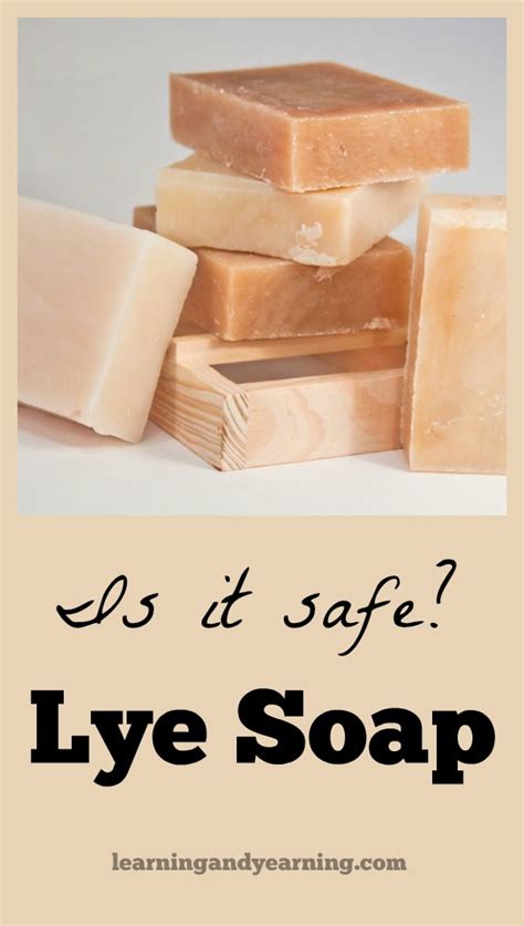 Is Lye Soap Safe