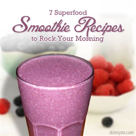 7 Superfood Smoothie Recipes To Rock Your Morning Superfood Smoothie Recipe Superfood