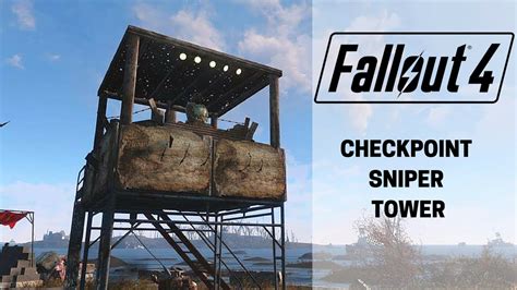 Fallout 4 Checkpoint Sniper Tower Youtube