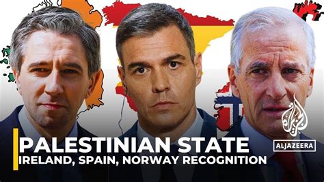 NORWEGEN IRLAND SPANIEN ERKENNEN PALÄSTINENSISCHEN STAAT AN ISRAEL