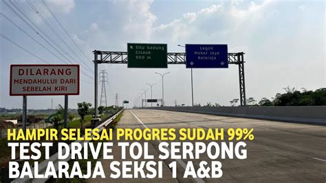 Progres Sudah Test Drive Tol Serpong Balaraja Seksi A B