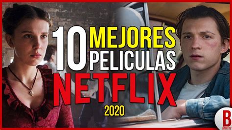 Top Mejores Pel Culas De Netflix Que Ver En Netflix Youtube