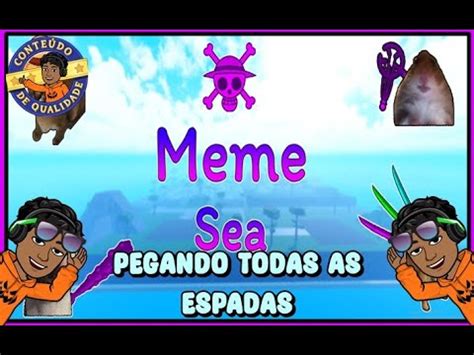 Meme Sea Como Pegar Todas As Espadas PT BR YouTube