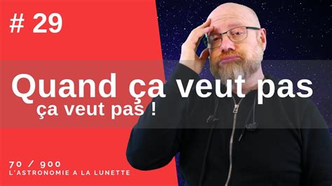 29 QUAND ÇA VEUT PAS ÇA VEUT PAS YouTube