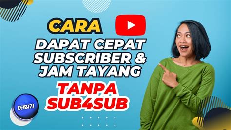 2 Cara Saya Mendapatkan Subscriber Jam Tayang Dengan Cepat Alami