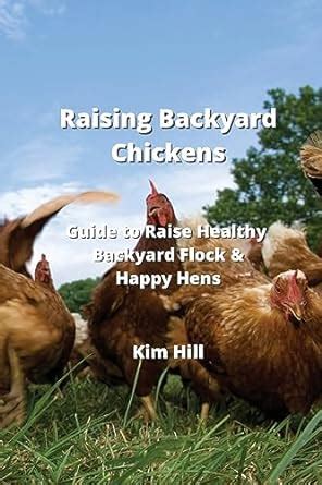 Raising Backyard Chickens Guide To Raise Healthy Backyard Flock