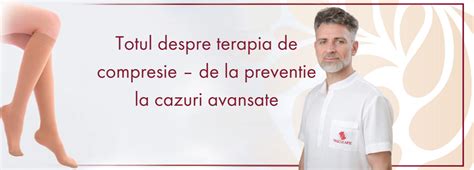 Dr Toni Feodor Totul Despre Terapia De Compresie De La Preventie La