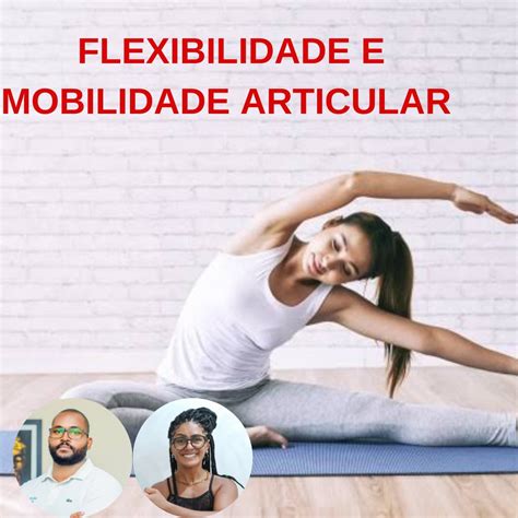 Flexibilidade E Mobilidade