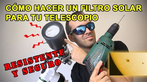 CÓMO HACER UN FILTRO SOLAR PARA TELESCOPIO Muy resistente y seguro