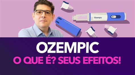 Ozempic O Que é Como Funciona E Seus Efeitos No Corpo Dr Juliano Teles Youtube