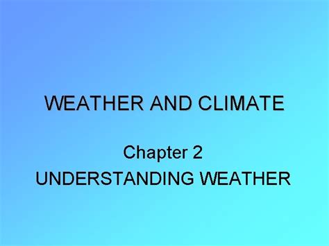 Weather And Climate Chapter Understanding Weather Section