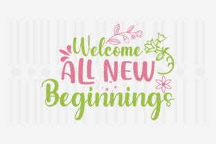 Welcome All New Beginnings Spring Svg Graphic By Svg Box Creative Fabrica