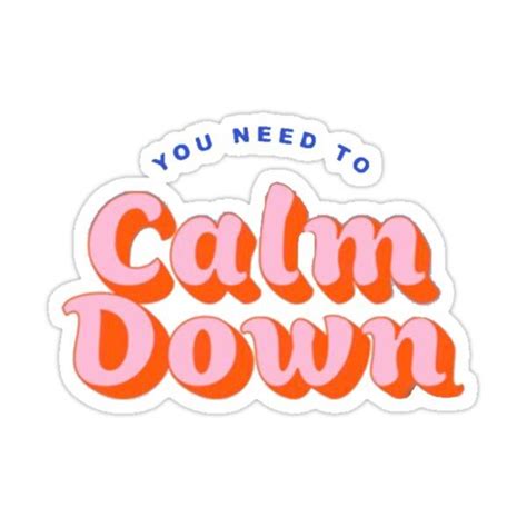 You Need To Calm Down Sticker For Sale By Samfinnerty15 Fun