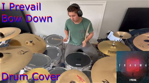 I Prevail Bow Down Drum Cover YouTube