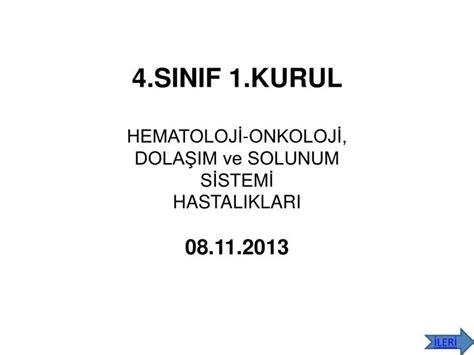 PPT 4 SINIF 1 KURUL HEMATOLOJİ ONKOLOJİ DOLAŞIM ve SOLUNUM SİSTEMİ