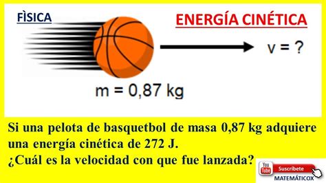 Energ A Cin Tica Si Una Pelota De Basquetbol De Kg Adquiere