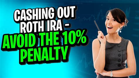 Cashing Out A Roth IRA Here S How To Avoid The 10 Penalty YouTube