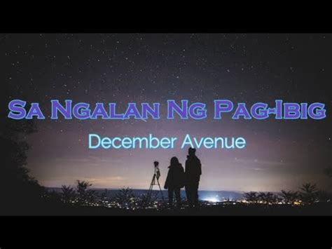 Sa Ngalan Ng Pag Ibig Lyrics December Avenue Youtube