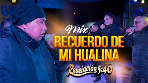 Revelación 5 40 Mix Recuerdo de mi Hualina Concierto en Vivo en San