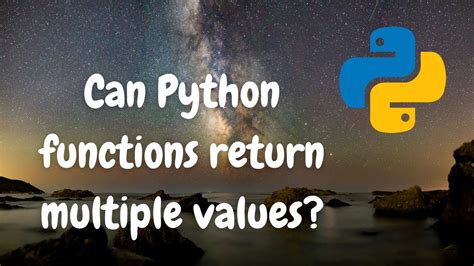 Can Python Functions Return Multiple Values Youtube